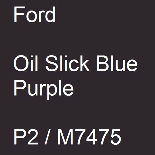 Ford, Oil Slick Blue Purple, P2 / M7475.